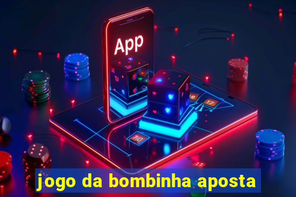 jogo da bombinha aposta